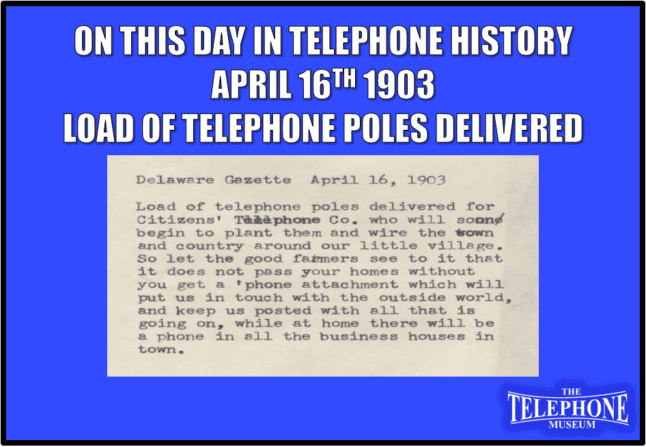 On This Day in Telephone History April 16TH 1903 Load of Telephone Poles Delivered