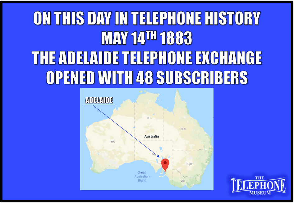 On This Day in Telephone History May 14TH 1883 The Adelaide Telephone Exchange Opened With 48 Subscribers