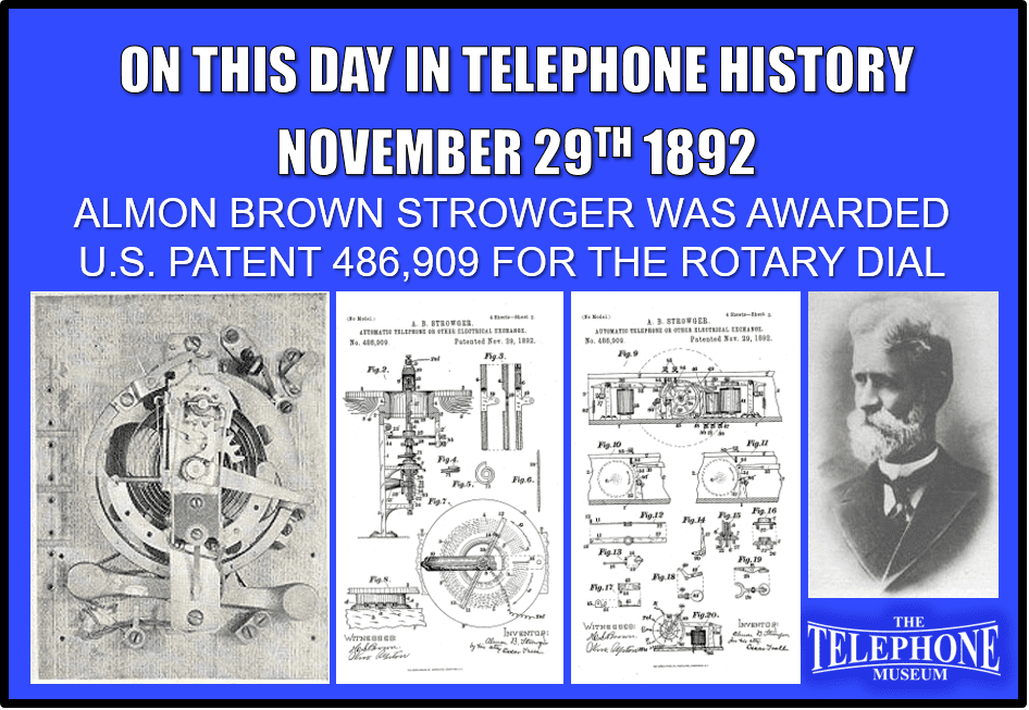 Slide Title: On This Day in Telephone History November 29TH 1892 Almon Brown Strowger was Awarded U.S. Patent 486,909 for the ROTARY DIAL